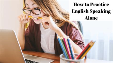 How To Practice English Speaking Alone Indian English