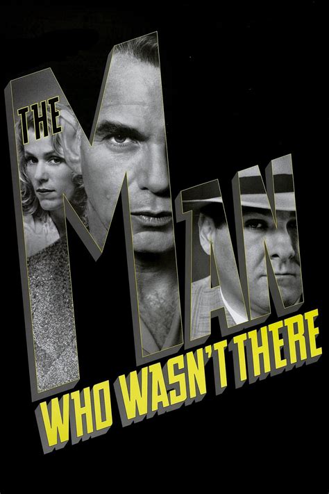 The Man Who Wasnt There 2001 The Poster Database Tpdb