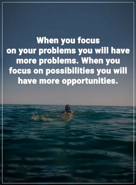 Problems Quotes When You Focus On Your Problems You Will