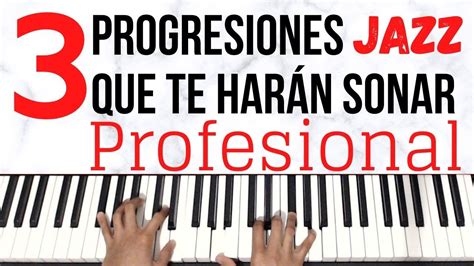 3 Progresiones Jazz Que Te Harán Sonar Profesional Piano Tutorial