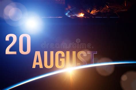 August 20th Day 20 Of Month Calendar Date The Spaceship Near Earth