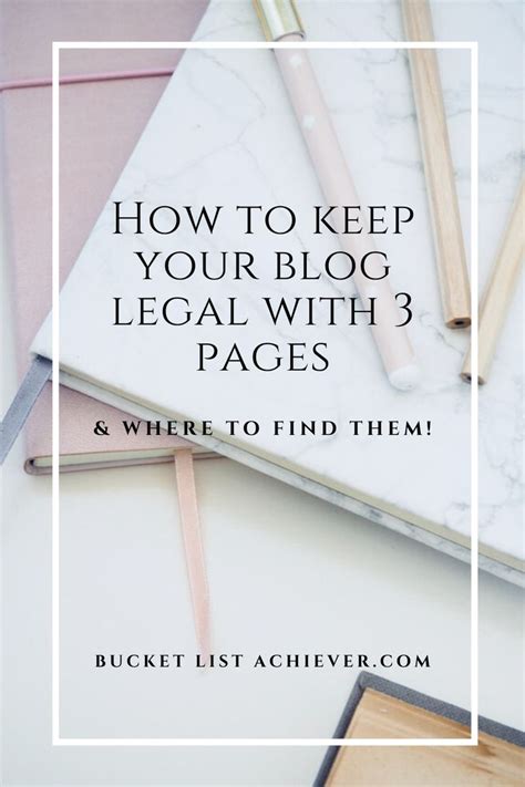 Blog Tips Find Out How To Legally Protect Your Blog With 3 Pages Bucket List Achiever Blog