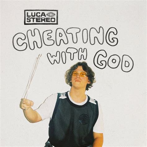 Luca Stereo Cheating With God Lyrics Genius Lyrics