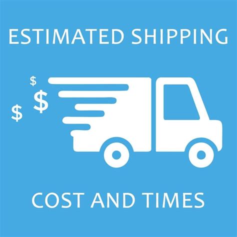 Estimated Shipping Costs And Times