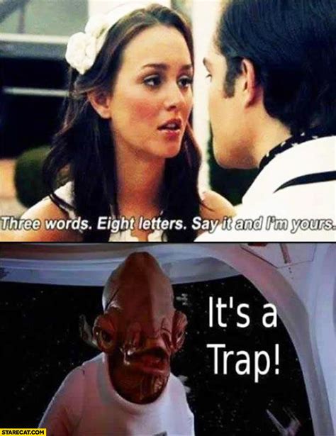 Woman Three Words Eight Letters Say It And Im Yours Its A Trap