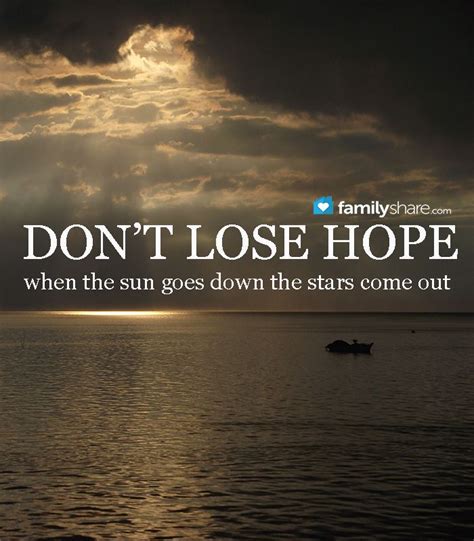 Never Lose Hope In Love Quotes Dont Lose Hope God Has
