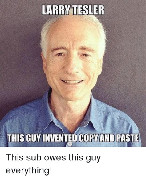 Larry Tesler This Guy Invented Copy And Paste This Sub