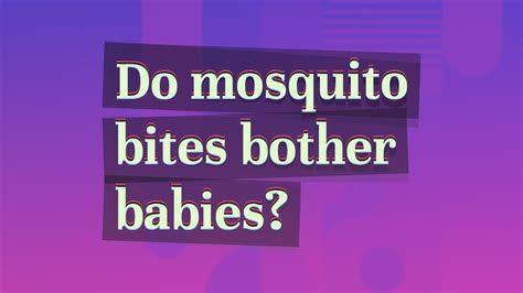 Do Mosquito Bites Bother Babies Youtube
