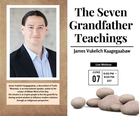 James Vukelich Kaagegaabaw The Seven Grandfather Teachings