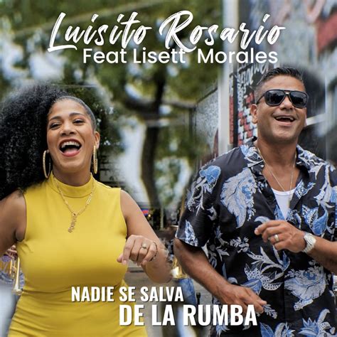 Luisito Rosario Nadie Se Salva De La Rumba Feat Lisett Morales