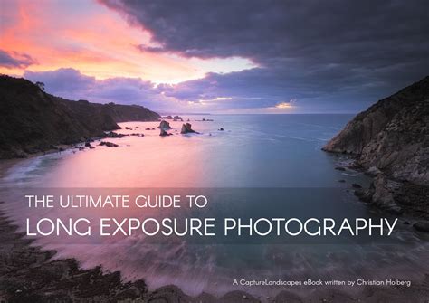 The Ultimate Guide To Long Exposure Photography Ebook Long Exposure