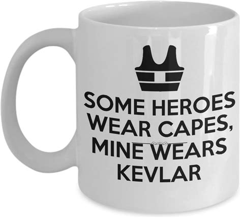 Some Heroes Wear Capes Mine Wears Kevlar Mug Funny