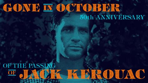 On The Anniversary Of The Death Of Jack Kerouac The Allen Ginsberg