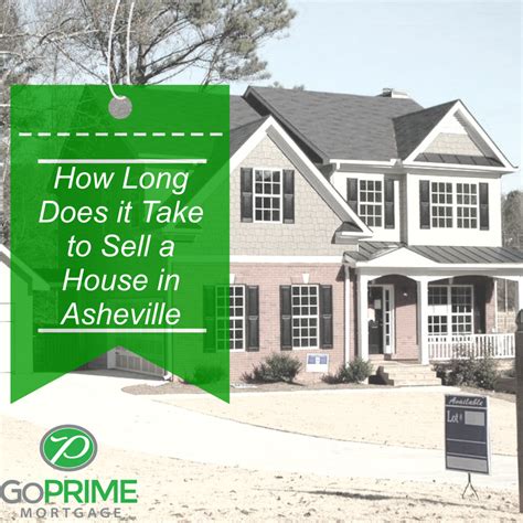 How Long Does It Take To Sell A House In Asheville Goprime Mortgage Inc