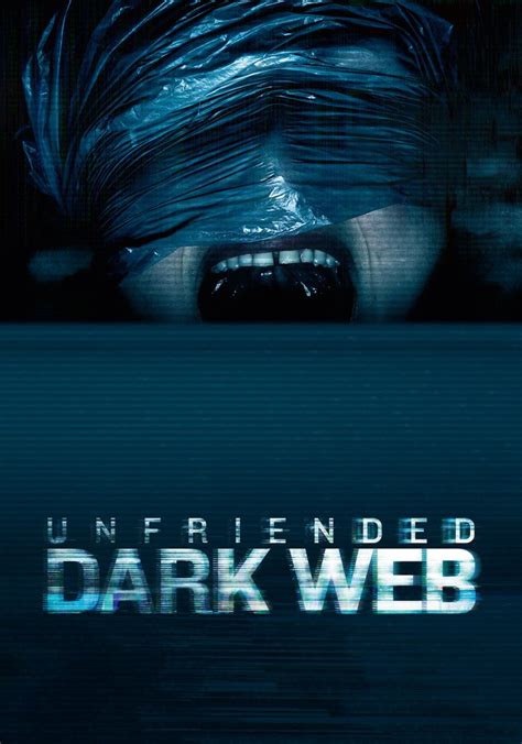 Unfriended Dark Web Streaming Where To Watch Online