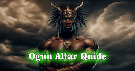 How Evoke Ogun Ogun Altar Guide Same Day Goddess Ogun Altar Guide