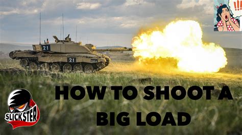How To Shoot A Big Load Slickster Magazine