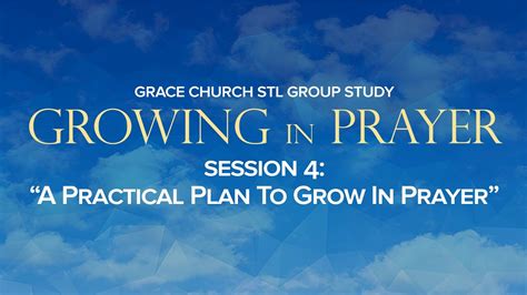 Small Group Video Session 4 A Practical Plan To Grow In Prayer
