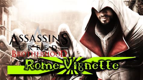 Assassin S Creed Brotherhood Rome Vignette Youtube