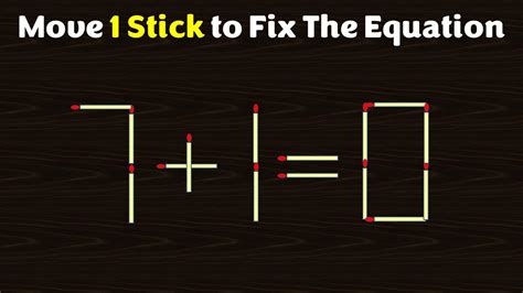 Matchstick Puzzle Move 1 Stick To Fix The Equation 710 Youtube