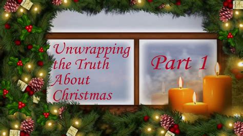 Unwrapping The Truth About Christmas Part 1 The Pagan Origins Of