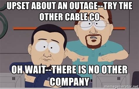 Buzz and woody (toy story) meme meme generator. Upset about an outage--try the other cable co Oh wait--there is no other company - South Park ...