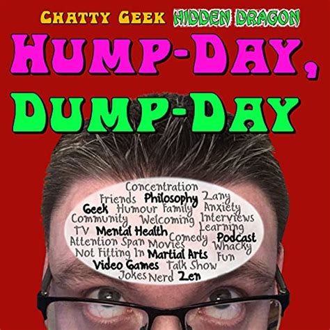 Hump Day Dump Day Week 27 Chatty Geek Hidden Dragon A Mental Health Talk Show With Chris