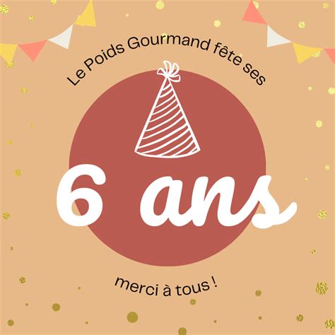 Anniversaire Ans Le Poids Gourmand