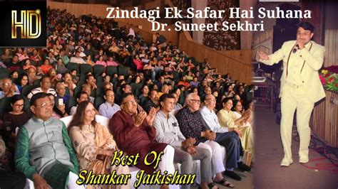 Zindagi Ek Safar Hai Suhana Dr Suneet Sekhri Shankar Jaikishan