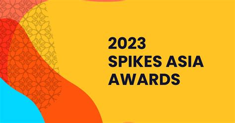 Here Are The Spikes Asia 2023 Winners Advertising Campaign Asia