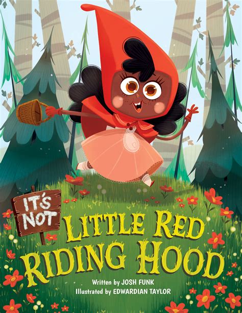 Little red riding hood quotes. COVER REVEAL: It's Not Little Red Riding Hood by Josh Funk ...
