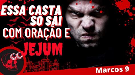 Essa Casta De Demonio So Sai Com Jejum E Oração