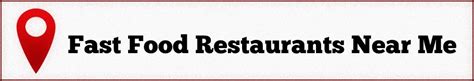 The Best Fast Food Restaurants Near Me