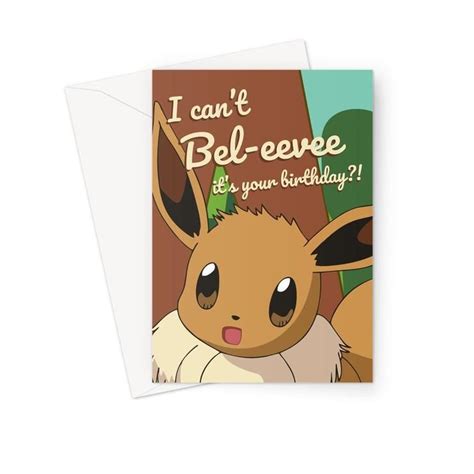 Pokemon Birthday Cards I Cant Bel Eevee Its Your Birthday The