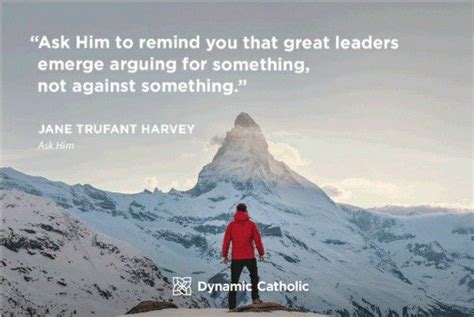 Dynamic Catholic Daily Reflection Catholic Quotes Great Leaders