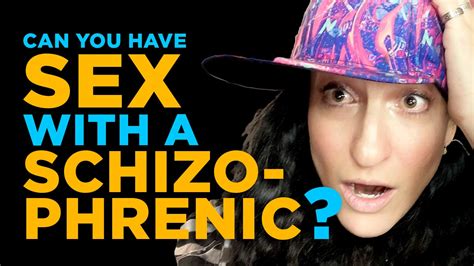 Can You Have Sex With A Schizophrenic Schizophrenic Nyc Mental Health Clothing Brand