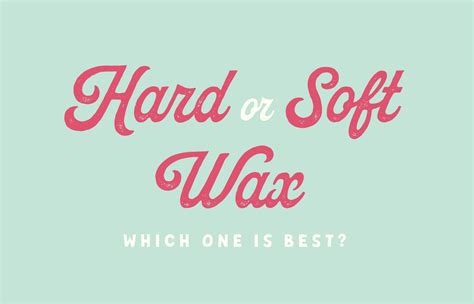 Hard Wax Vs Soft Wax When To Use Each Type Smooth As Hell