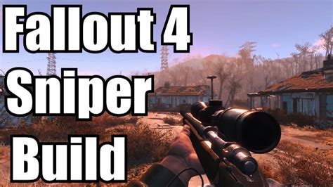 Fallout 4 Builds The Sniper Max Damage And Fast Leveling Best