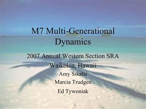 Ppt M7 Multi Generational Dynamics Powerpoint Presentation Free