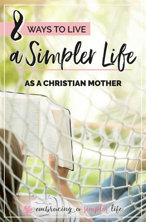how to live a simpler life as a christian mother christian motherhood christian mom christian