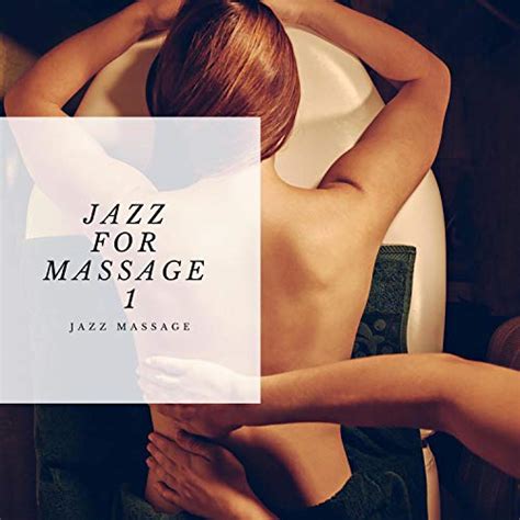 Amazon Music Jazz Massageのjazz For Massage 1 Jp