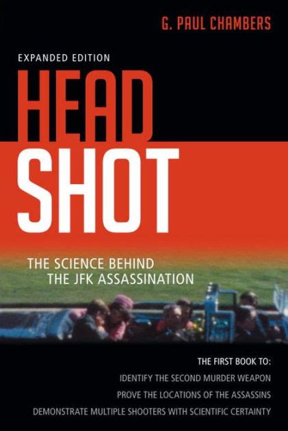 Head Shot The Science Behind The Jfk Assassination By G Paul Chambers