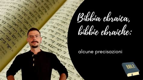Bibbia Ebraica Bibbie Ebraiche Alcune Precisazioni Youtube