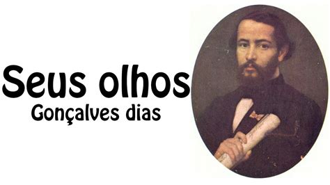 Gonçalves Dias Seus Olhos