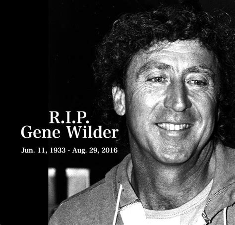 😰 Rip Gene Wilder An American Icon And True Comedic Star June 11 1933 August 29 2016 😍