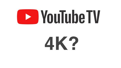 YouTube TV Now Offers a 4K Video In An Add-On - Grounded Reason