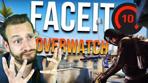Faceit Level 10 Im Overwatch Csgo Overwatch Experiment Over Watch