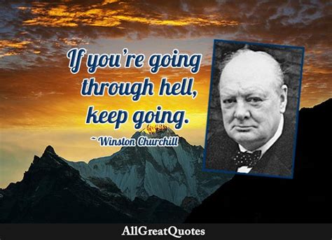 If You Are Going Through Hell Keep Going Winston Churchill