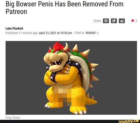 Big Bowser Penis Has Been Removed From Patreon Share I Luke Plunkett