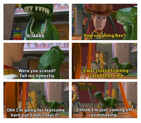 There are so many rex quotes that can help you when you are tired of being in the same old rut, and all you need is a little push, a little inspiration, a smile on the face, change of mood, bring you out of the banality of life, make you laugh a little, or may even make you cry a bit, and these rex quotes exists just do that. 23 Hilarious "Toy Story" Moments That'll Make You Laugh ...